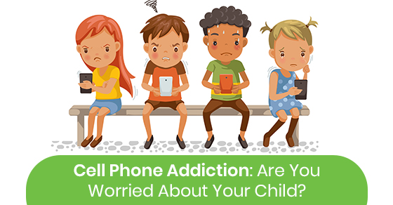 Cell Phone Addiction - Are You Worried About Your Child
