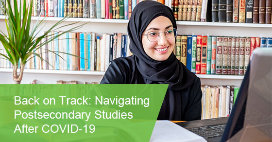 Ways to navigate Postsecondary Studies After COVID-19