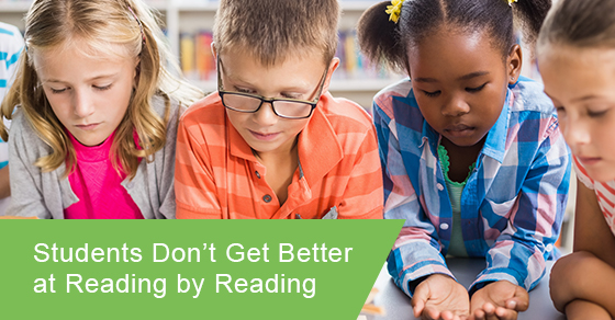 Students don’t get better at reading by reading
