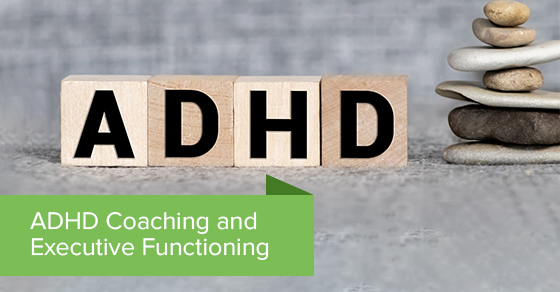 ADHD coaching and executive functioning